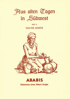 Ababis, Erlebnisse eines Albert Voigts in Südwestafrika, von Walter Moritz.