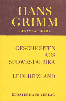 Geschichten aus Südwestafrika. Lüderitzland, von Hans Grimm. Klosterhaus-Verlag, 1973.