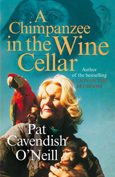 A Chimpanzee in the Wine Cellar, by Pat Cavendish O’Neill. ISBN 9781868424856 / ISBN 978-1-86842-485-6