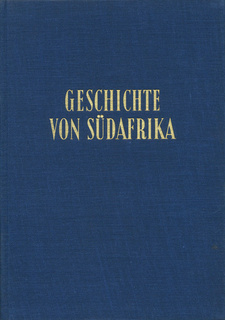 Geschichte von Südafrika, von Oskar Hintrager. Kommissionsverlag R. Oldenbourg, 1952.