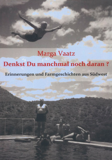 Denkst Du manchmal noch daran? Erinnerungen und Farmgeschichten aus Südwest, von Marga Vaatz. Selbstverlag Familie Vaatz. Namibia, 2017. ISBN 9780620116442 / ISBN 978-0-620-11644-2