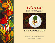 D’vine Restaurant: The Cookbook, by Gerald Hoberman and Loran Livesey. Gerald & Marc Hoberman Collection. Cape Town, South Africa 2003. ISBN 9780972982221 / ISBN 978-0-972982-22-1