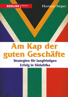 Am Kap der guten Geschäfte: Strategien für langfristigen Erfolg in Südafrika, von Hartmut Sieper. ISBN 9783636016065 / ISBN 978-3-636-01606-5