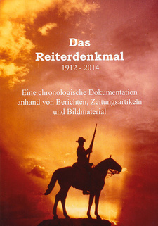 Das Reiterdenkmal 1912-2014, Eine chronologische Dokumentation anhand von Berichten, Zeitungsartikeln und Bildmaterial. ISBN 9789994576241 / ISBN 978-99945-76-24-1 (Namibia) / ISBN 9783941602847 / ISBN 978-3-941602-84-7 (Deutschland)