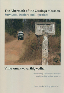 The Aftermath of the Cassinga Massacre: Survivors, Deniers and Injustices, by Vilho Amukwaya Shigwedha. Basler Afrika Bibliographien. Basel, Switzerland 2017. ISBN 9783905758801 / ISBN 978-3-905758-80-1