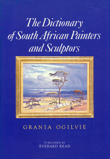 The Dictionary of South African Painters and Sculptors. Including Namibia, by Grania Ogilvie and Carol Graff.