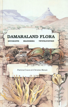 Damaraland Flora. Spitzkoppe, Brandberg, Twyfelfontein (english version), by Patricia Craven and Christine Marais.