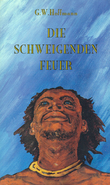 Die schweigenden Feuer, von Giselher W. Hoffmann. Hoffmann Twins Verlag ISBN 9991670424 / ISBN 99916-704-2-4