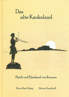 Das alte Kaokoland, von Eberhard und Heidi von Koenen. ISBN 9783933117243 / ISBN 978-3-933117-24-3