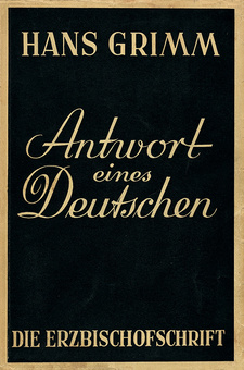 Die Erzbischofsschrift. Antwort eines Deutschen, von Hans Grimm.  Plesse Verlag. Goettingen, 1950