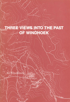 Three views in the past of Windhoek, by Annemarie Heywood and Brigitte Lau. ISBN 991630236 / ISBN 9916-30-23-6
