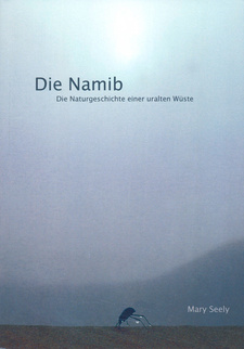 Die Namib. Die Naturgeschichte einer uralten Wüste, von Mary Seely. ISBN 9789991643588 / ISBN 978-99916-43-58-8
