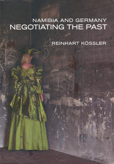 Neues Buch von Reinhart Kössler: Negotiating the Past. Namibia and Germany (ISBN: 978-99916-42-09-3)