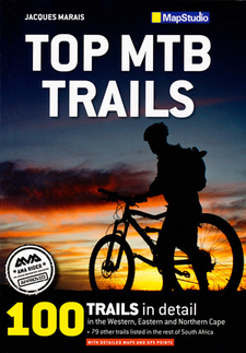 Top MTB Trails. Western, Eastern and Northern Cape, by Jacques Marais. ISBN 9781770262775 / ISBN 978-1-77026-277-5