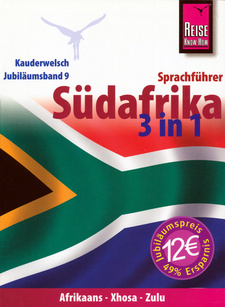 Kauderwelsch Sprachführer Südafrika 3 in 1 Afrikaans, Xhosa, Zulu, von Thomas Suelmann, Heidi Schirrmacher, Lawrence Sello Sihlabeni, Irène Roussat. ISBN 9783894167042 / ISBN 978-3-89416-704-2