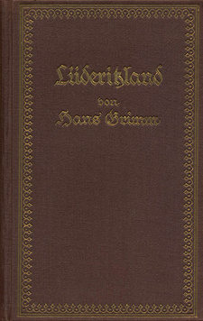 Lüderitzland. Sieben Begebenheiten, von Hans Grimm. Verlag Albert Langen / Georg Müller, 1935.