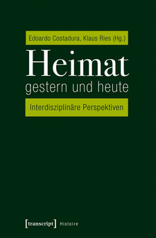 Heimat gestern und heute. Interdisziplinäre Perspektiven, von Edoardo Costadura und Klaus Ries. transcript Verlag. Bielefeld, 2016. ISBN 9783837635249 / ISBN 978-3-8376-3524-9