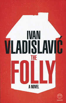 The Folly, by Ivan Vladislavic. Random House Struik Umuzi. Cape Town, South Africa 2014. ISBN 9781415205525 / ISBN 978-1-4152-0552-5