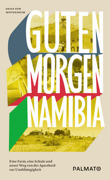 Guten Morgen, Namibia! Eine Farm, eine Schule und unser Weg von der Apartheid zur Unabhängigkeit. Erika von Wietersheim, Palmato Publishing, Hamburg, 2019. ISBN 9783946205302 / ISBN 978-3-946205-30-2