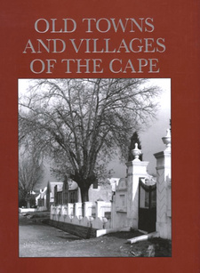 Old Towns and Villages of the Cape, by Hans Fransen. ISBN 9781868422272 / ISBN 978-1-86842-227-2