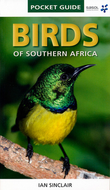 Pocket Guide: Birds of Southern Africa, by Ian Sinclair. ISBN 9781770077690 / ISBN 978-1-77007-769-0