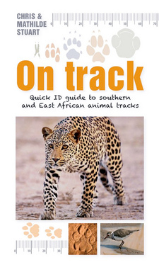 On Track: Quick ID Guide to Southern and East African Animal Tracks, by Chris and Tilde Stuart. Randomhouse Struik Nature. Cape Town, South Africa 2013; ISBN 9781920572532 / ISBN 978-1-920572-53-2