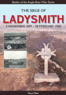 The Siege Of Ladysmith, by Steve Watts. he Anglo-Boer War Battle Series. 30 Degrees South Publishers (Pty) Ltd. 2nd edition. Johannesburg, South Africa 2014. ISBN 9781928211440 / ISBN 978-1-928211-44-0