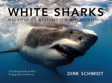 White Sharks, by Dirk Schmidt. ISBN 9781920289508 / ISBN 978-1-920289-50-8