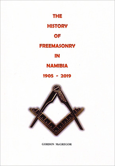 The History of Freemasony in Namibia 1905-2019, by Gordon McGregor. Selfpublished. Windhoek, Namibia 2019. ISBN 9789991670027 / ISBN 978-9-99-167002-7.