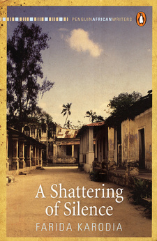 A Shattering of silence, by Farida Karodia. The Penguin Group (SA). Cape Town, South Africa 2010. ISBN 9780143026471 / ISBN 978-0-14-302647-1