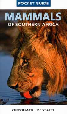 Mammals of Southern Africa Pocket Guide, by Chris Stuart and Tilde Stuart.