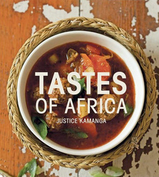 Tastes of Africa, by Justice Kamanga. Random House Struik Lifestyle. Cape Town, South Africa 2010. ISBN 9781770078024 / ISBN 978-1-77007-802-4