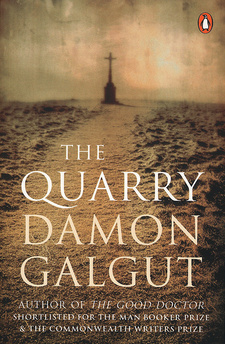 The Quarry, by Damon Galgut. The Penguin Group (SA). Cape Town, South Africa 2004. ISBN 9780143024620 / ISBN 978-0-14-302462-0