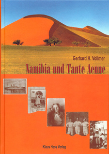 Namibia und Tante Aenne, von Gerhard H. Vollmer. Klaus Hess Verlag, 2005. ISBN 991657177 / ISBN 9916-57-17-7 (Namibia) / ISBN 9783933117311 / ISBN 978-3-933117-31-1