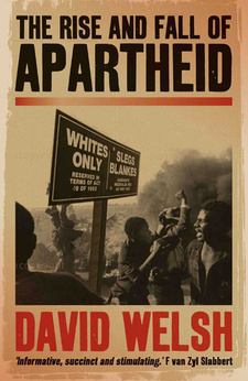 The Rise and Fall of Apartheid, by David Welsh. ISBN 9781868423521 / ISBN 978-1-86842-352-1