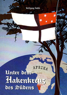 Unter dem Hakenkreuz des Südens: Der Nationalsozialismus in Südwestafrika, von Wolfgang Reith. Brevi Manu, Windhoek, Namibia 2021. ISBN 9789991689531 / ISBN 978-99916-895-3-1