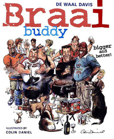 Braai Buddy, by De Waal Davis. Struik Publishers. Cape Town, South Africa 2003. ISBN 9781868728800 / ISBN 978-1-86872-880-0