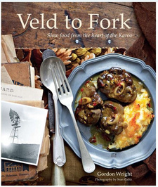 Veld to fork. Slow food from the heart of the Karoo, by Gordon Wright. Random House Struik Lifestyle. Cape Town, South Africa 2013. ISBN 9781432300937 / ISBN 978-1-4323-0093-7