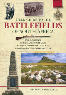 Field Guide to the Battlefields of South Africa, by Nicki von der Heyde. Random House Struik; Imprint: Travel and Heritage; Cape Town, South Africa 2013; ISBN 978143170100 / ISBN 978-1-4317-0100-1