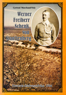 Werner Freiherr Schenk von Stauffenberg. Von München nach Deutsch-Südwestafrika 1904, von Gertrud Marchand-Volz. Namibia Wissenschaftliche Gesellschaft, Windhoek, Namibia 1998. ISBN 999167022X / ISBN 99916-702-2-X