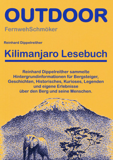 Kilimanjaro Lesebuch, von Reinhard Dippelreither. Conrad Stein Verlag. 4. überarbeitete Auflage, Kronshagen 2017. ISBN 9783866861268 978-3-86686-126-8