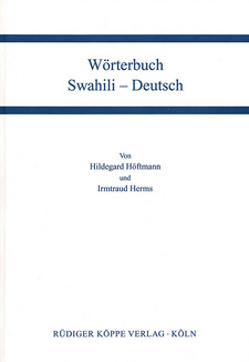 Wörterbuch Swahili–Deutsch, von Hildegard Höftmann, Irmtraud Herms und Karsten Legère. ISBN 3896453408 / ISBN 3-89645-340-8 / ISBN 9783896453402 / ISBN 978-3-89645-340-2