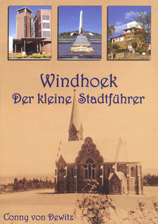 Windhoek. Der kleine Stadtführer, von Conny von Dewitz. Kuiseb-Verlag. Windhoek, Namibia 2009. ISBN 9789991640822 / ISBN 978-99916-40-82-2