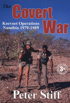The Covert War. Koevoet Operations in Namibia 1979-1989, by Peter Stiff. Publisher: Galago, Cape Town, South Africa 2004. ISBN 1919854029 / ISBN 1-919854-02-9 / ISBN 9781919854021 / ISBN 978-1-919854-02-1