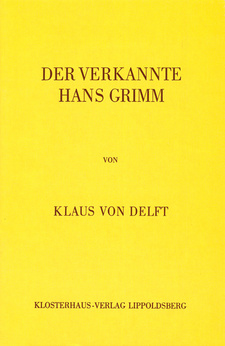 Der verkannte Hans Grimm, von Klaus von Delft. ISBN 3874181502 / ISBN 3-87418-150-2