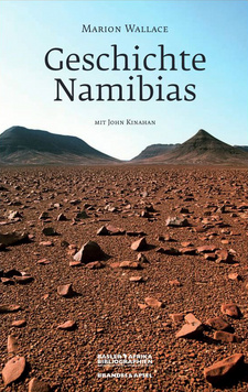 Geschichte Namibias: Von den Anfängen bis 1990, von Marion Wallace. Basler Afrika Bibliographien; Brandes & Basel; Frankfurt 2014. ISBN 9783955580636 / ISBN 978-3-95558-063-6 / ISBN 9783905758412 / ISBN 978-3-905758-41-2
