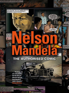 Nelson Mandela: The Authorised Comic, by The Nelson Mandela Foundation. ISBN 9781868424771 / ISBN 978-1-86842-477-1