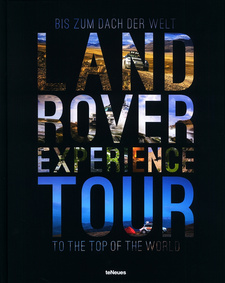 Land Rover Experience Tour, von Dag Rogge und Roland Löwisch. Verlag: teNeues. Kempen, 2014. ISBN 9783832798017 / ISBN 978-3-83-279801-7