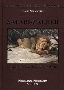 Safari-Zauber. Jagdabenteuer in afrikanischer Wildnis, von David Neckschies. Verlag J. Neumann-Neudamm AG. Melsungen, 2012. ISBN 9783788814861 / ISBN 978-3-7888-1486-1