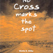 No Cross Marks the Spot, by Stella Kilby. Galamena Press. Southend on Sea, United Kingdom 2001. ISBN 0954101618 / ISBN 0-9541-0161-8
